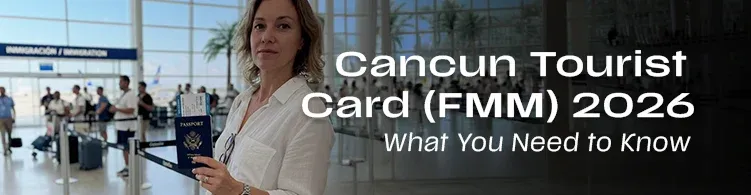 Cancun Airport tourist card information 2026