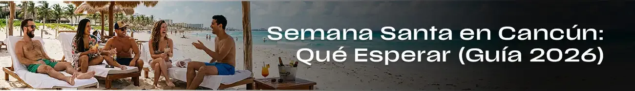 semana santa en cancun en la playa con familia
